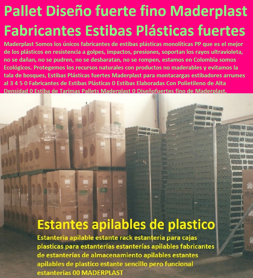 Estibas Plásticas fuertes Maderplast para montacargas estibadores arrumes al 3 4 5 0 Fabricantes de Estibas Plásticas 0  Contenedores Antiderrame,  cerca de mí Tarimas, Empaque Embalaje, Almacenamientos, Dique Estiba Anti Derrames, Cajas, Plataformas Tablados, Entarimados, Tanques, Recipientes Contención Derrames, Logística automatizada, Estibas Pallets, Estibas Elaboradas Con Polietileno de Alta Densidad 0 Estiba de Tarimas Pallets Maderplast 0 Diseñofuertes fino Estibas Plásticas fuertes Maderplast para montacargas estibadores arrumes al 3 4 5 0 Fabricantes de Estibas Plásticas 0 Estibas Elaboradas Con Polietileno de Alta Densidad 0 Estiba de Tarimas Pallets Maderplast 0 Diseñofuertes fino